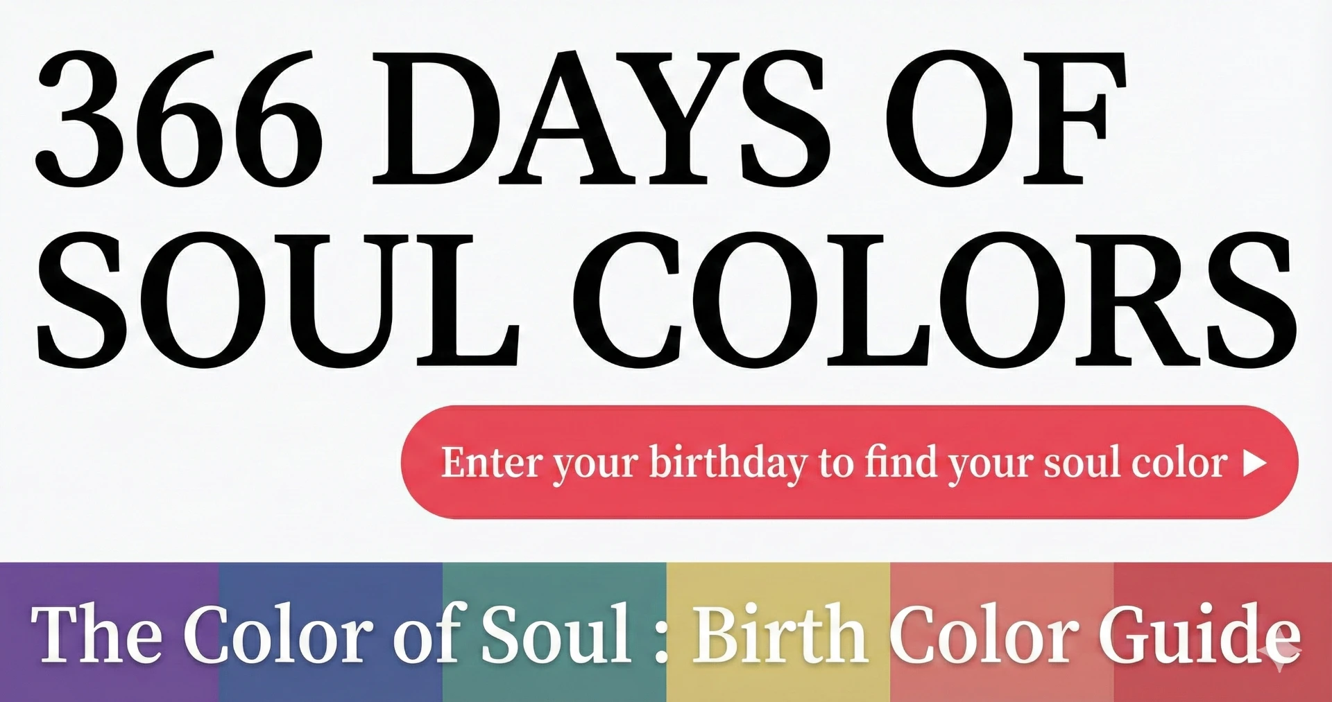 366 DAYS OF SOUL COLORS