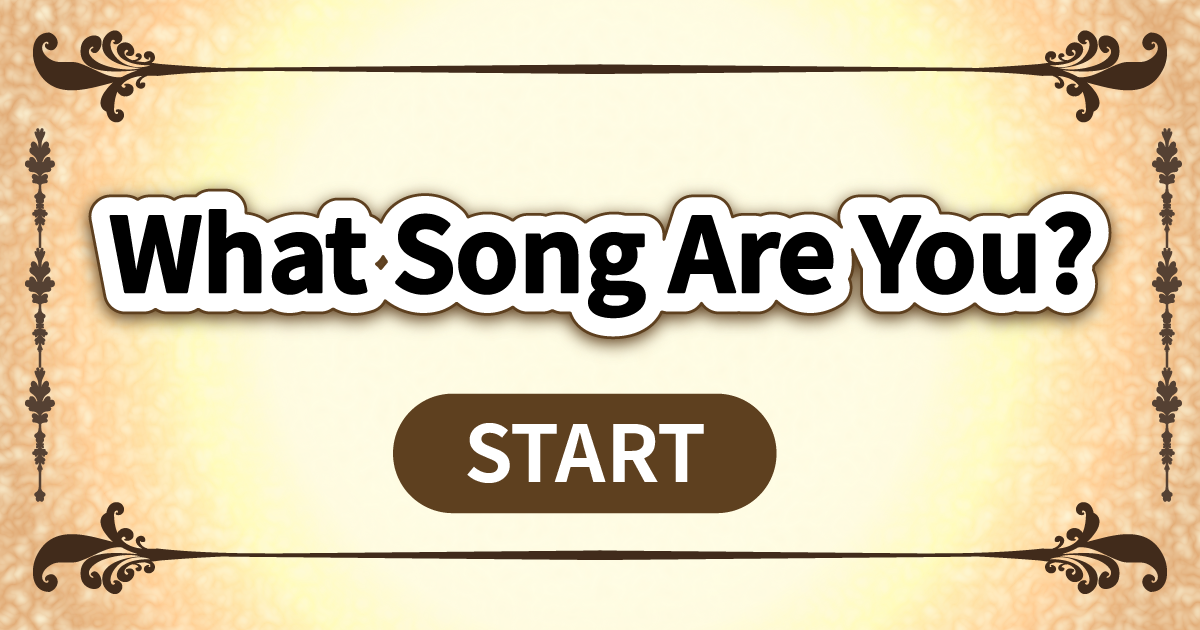 What Song Are You?