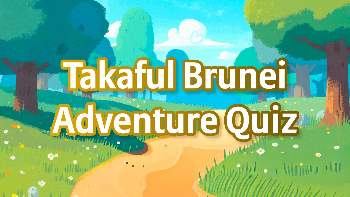 Takaful Brunei Adventure Quiz