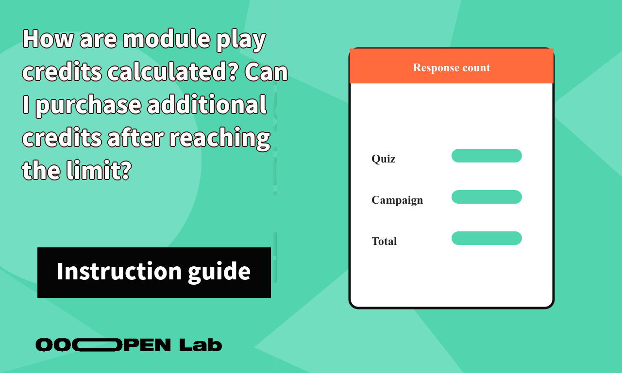 Survey - How are module play credits calculated? Can I purchase additional credits after reaching the limit?｜OOOPEN Lab