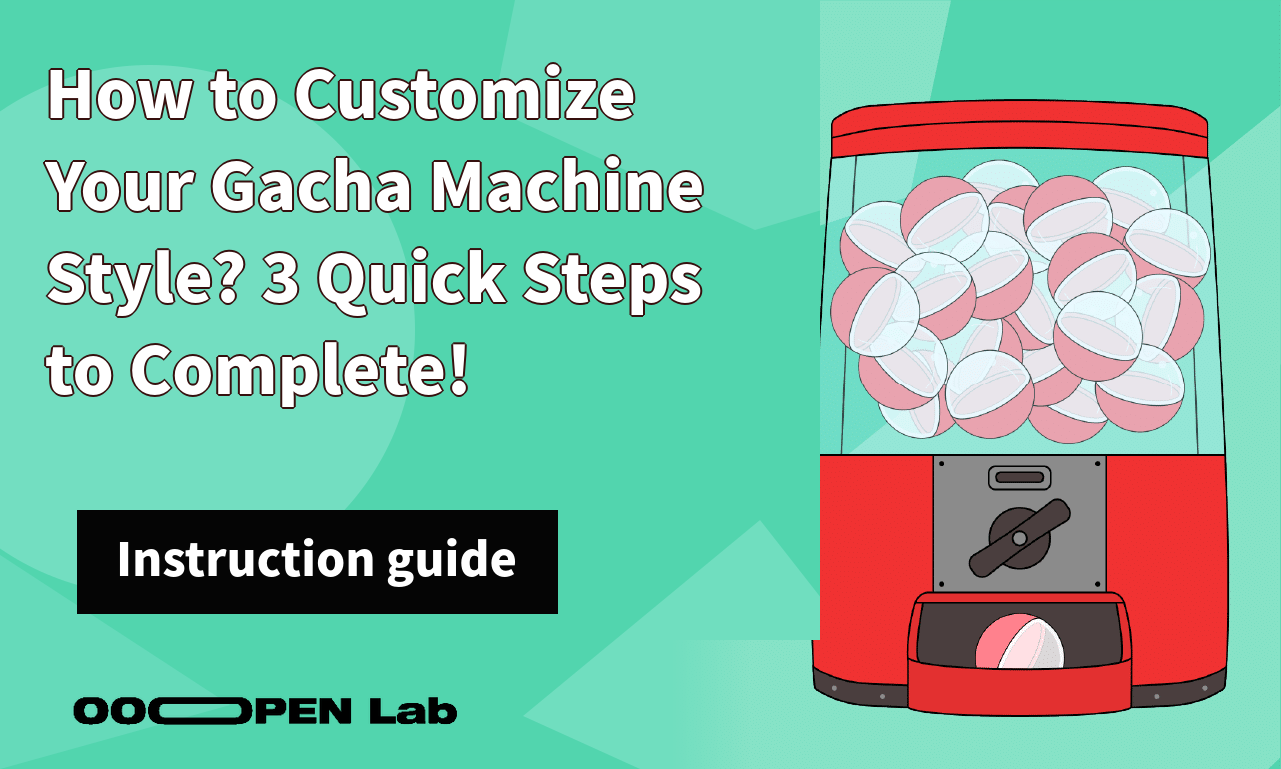 How to Customize Your Gacha Machine Style? 3 Quick Steps to Complete!