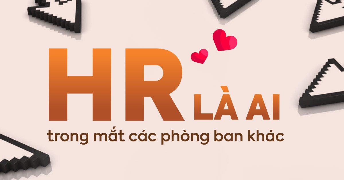 Survey: HR là ai trong mắt phòng ban khác