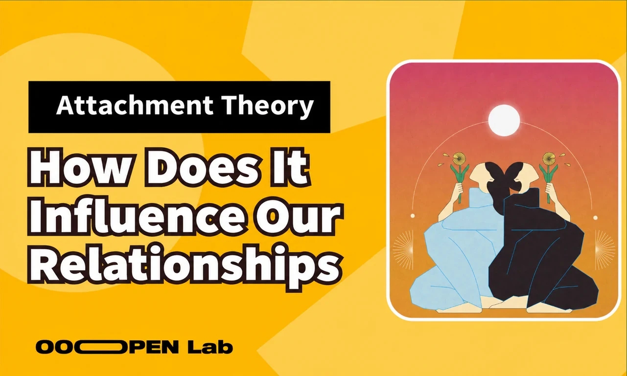 What Is Attachment Theory? How Does It Influence Our Relationships with Others?