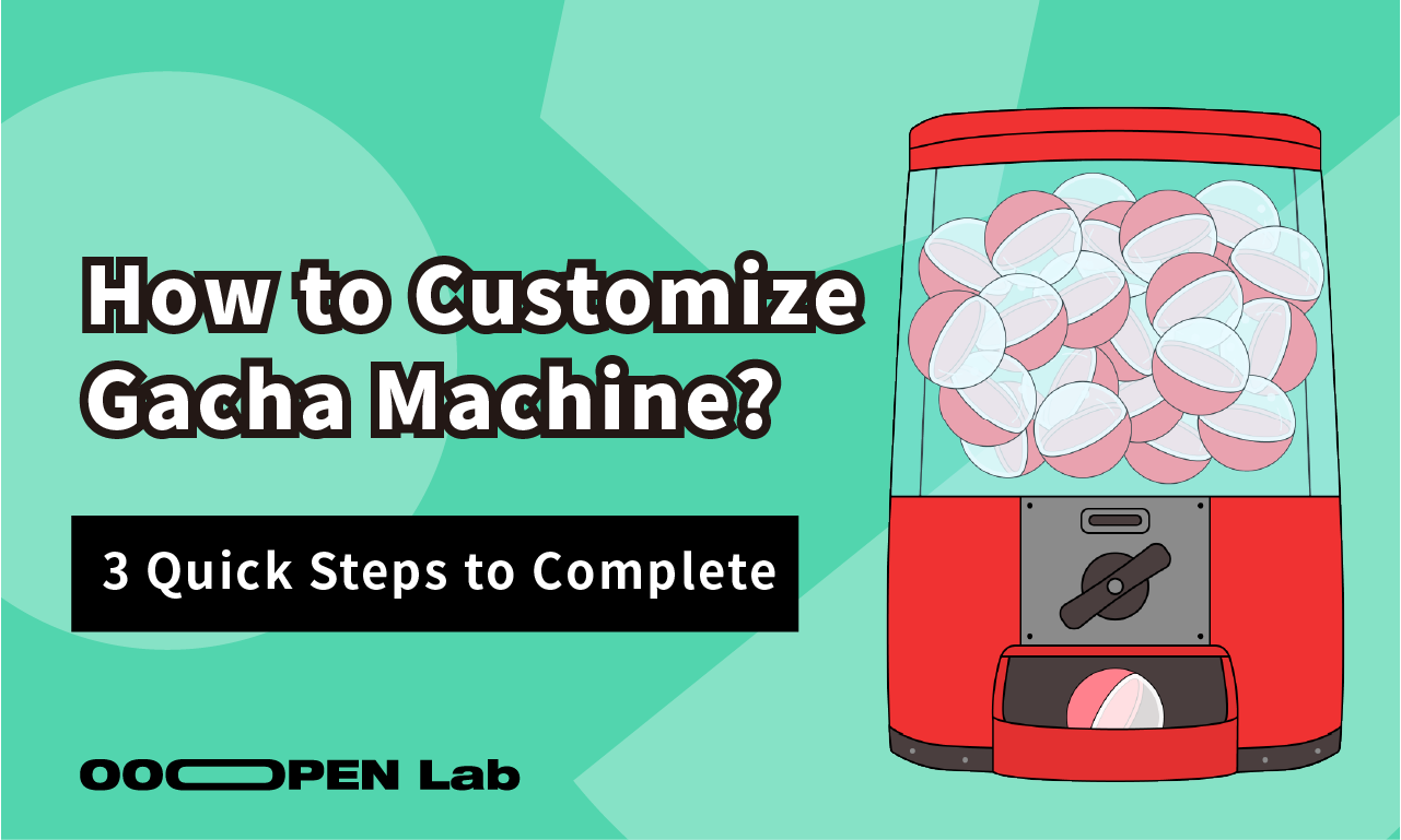 How to Customize Your Gacha Machine Style? 3 Quick Steps to Complete!