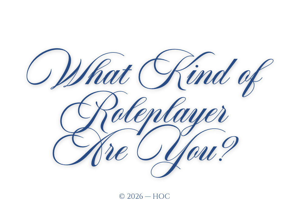 WHAT KIND OF ROLEPLAYER ARE YOU?
