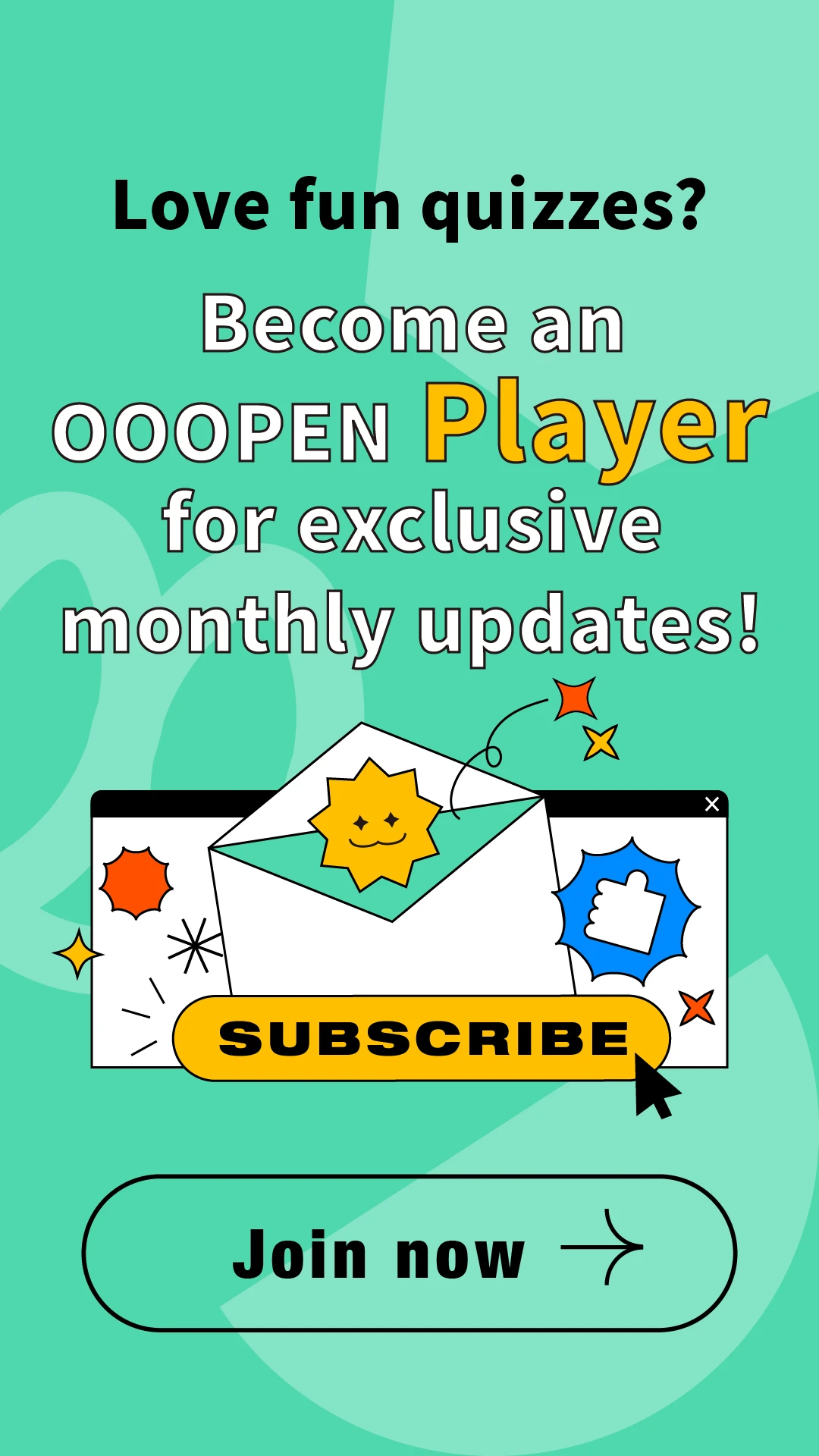 Fancy being the first to receive our monthly "Super Fun Quiz Picks"? Subscribe now to OOOPEN Newsletter. Never miss a shot! Click to subscribe